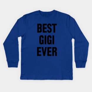 Best gigi ever Kids Long Sleeve T-Shirt